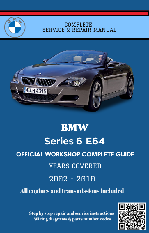 BMW Series 6 E64 Service and Repair Manual